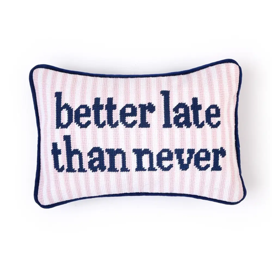 Better Late Than Never Pillow